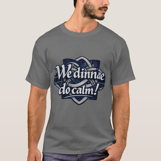 Wir machen keine ruhigen schottischen T-Shirts (Vorderseite)