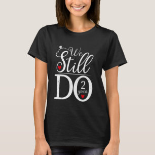 Wir machen noch 2 Jahre Paar Shirt 2. Hochzeit Ann