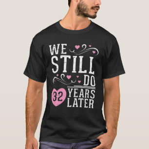 Wir machen noch 32 Jahre später glückliche Ehemänn T-Shirt