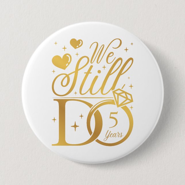 Wir machen noch 5 Jahre Hochzeitstag Button (Vorderseite)
