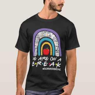 Wir Machen Sommerpause Letzter Schultag Lehrer T-Shirt