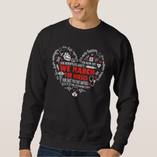 Wir März für Krankenschwestern Liebe Krankenpflege Sweatshirt