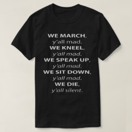 Wir März, Kneel, sprich auf, setz dich nieder. T-Shirt