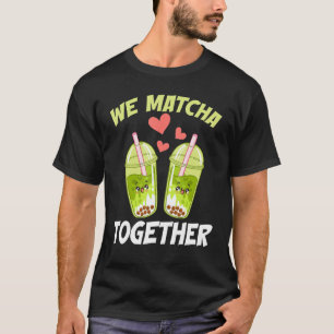 Wir Matcha Together Green Powder Blätter Matcha T-Shirt