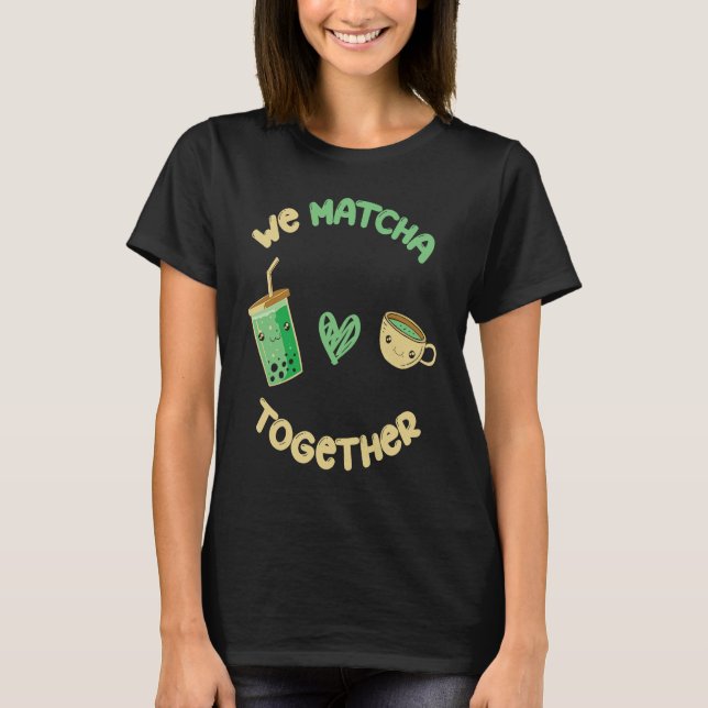 Wir Matcha Together I Match Matcha Tee (Vorderseite)