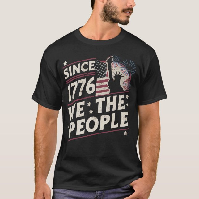 Wir Menschen, seit 1776, Unabhängigkeitstag T-Shirt (Vorderseite)