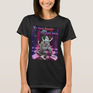 Wir müssen den Schmerz beim Tanzen wegboogie Frösc T-Shirt