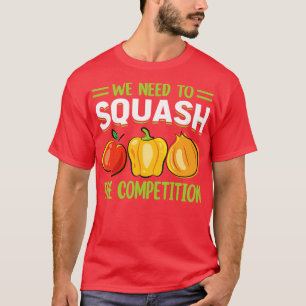 Wir müssen den Wettbewerb verdrängen 1 T-Shirt