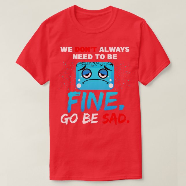 Wir müssen nicht immer gut sein T-Shirt (Design vorne)