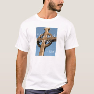 Wir müssen reden - Botschaft Gottes T - Shirt