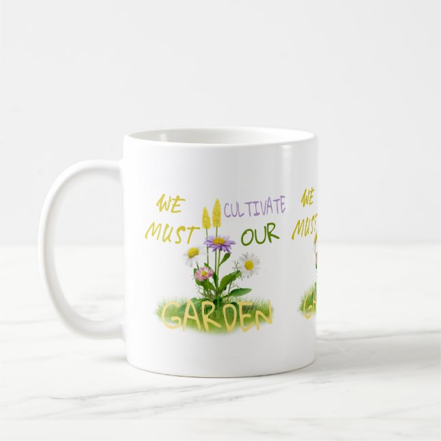 Wir müssen unseren Garten kultivieren Kaffeetasse (Links)