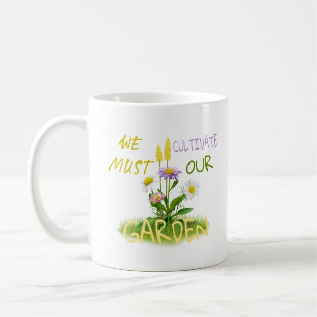 Wir müssen unseren Garten kultivieren | Motivieren Kaffeetasse (Links)