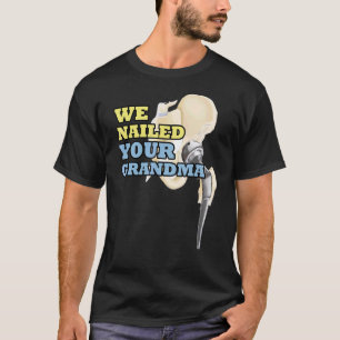 Wir nannten Ihre Oma Scrub Tech Ortho Angesagt Sur T-Shirt