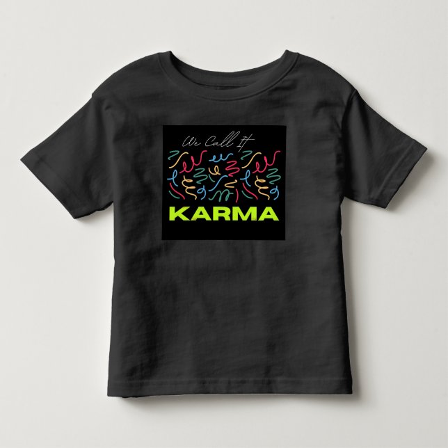 Wir nennen es Karma Kleinkind T-shirt (Vorderseite)