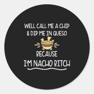 Wir nennen mich Chip und tauchen mich in Queso ein Runder Aufkleber