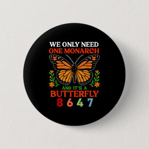 Wir nur einen Monarchen und seinen Schmetterling 8 Button