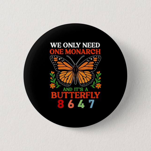 Wir nur einen Monarchen und seinen Schmetterling 8 Button (Vorderseite)