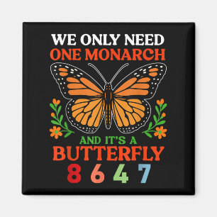 Wir nur einen Monarchen und seinen Schmetterling 8 Magnet