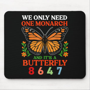 Wir nur einen Monarchen und seinen Schmetterling 8 Mousepad