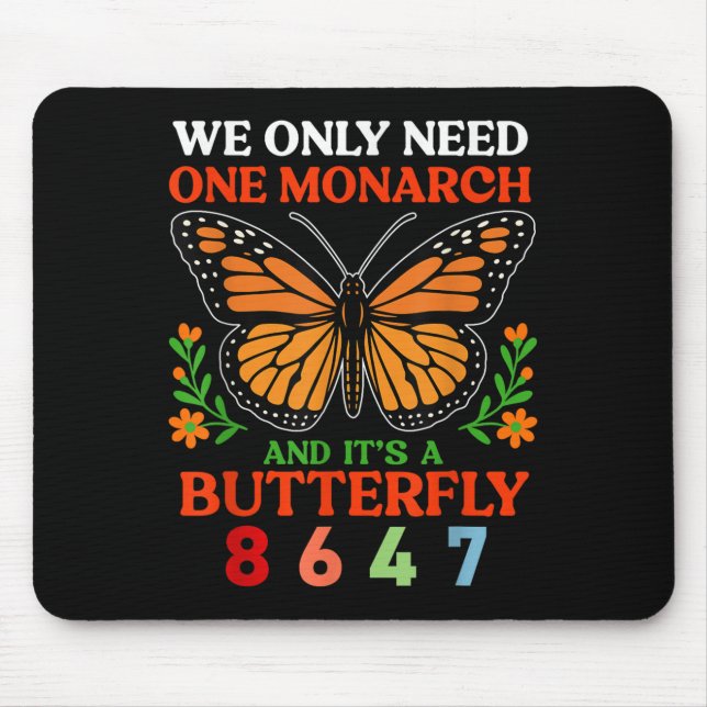Wir nur einen Monarchen und seinen Schmetterling 8 Mousepad (Vorne)