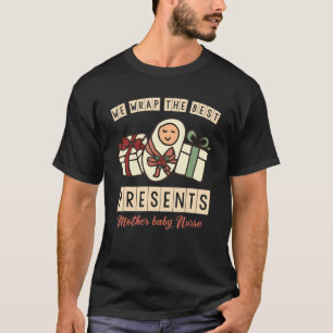Wir packen die besten Geschenke Mutter Baby Kranke T-Shirt