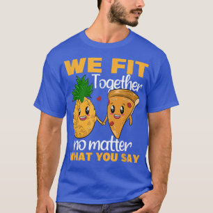 Wir passen zusammen Valentinstag für eine Ananas T-Shirt