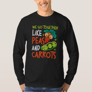 Wir passen zusammen wie Erbsen und Karotten T-Shirt