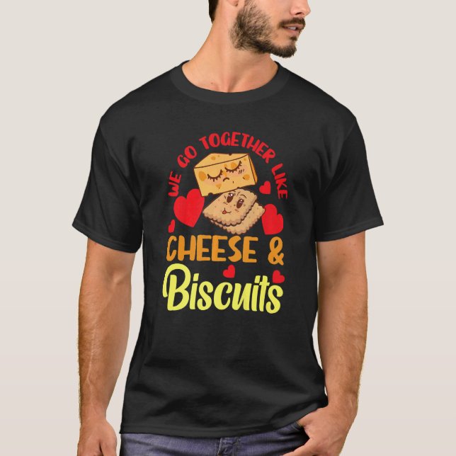Wir passen zusammen wie Käse und Kekse   T-Shirt (Vorderseite)