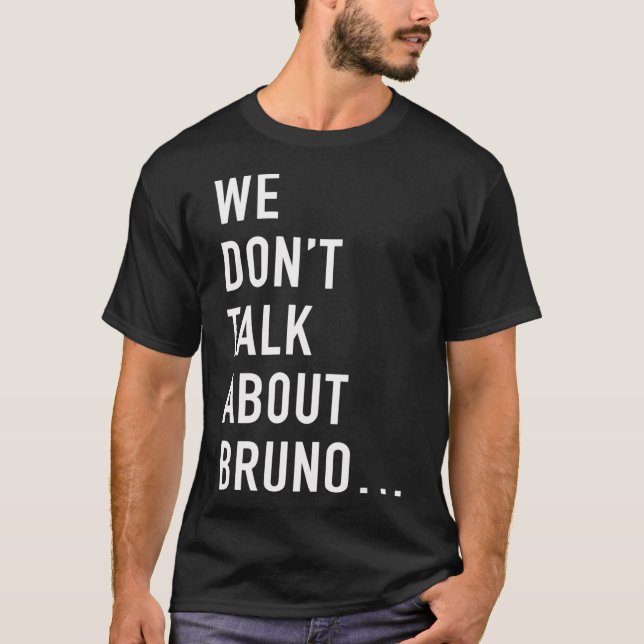 Wir reden nicht über Bruno (weiß) klassischen T -  T-Shirt (Vorderseite)