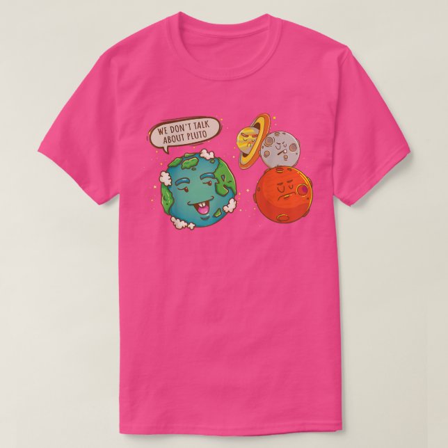 Wir reden nicht über Pluto Funny Space Graphic T-Shirt (Design vorne)
