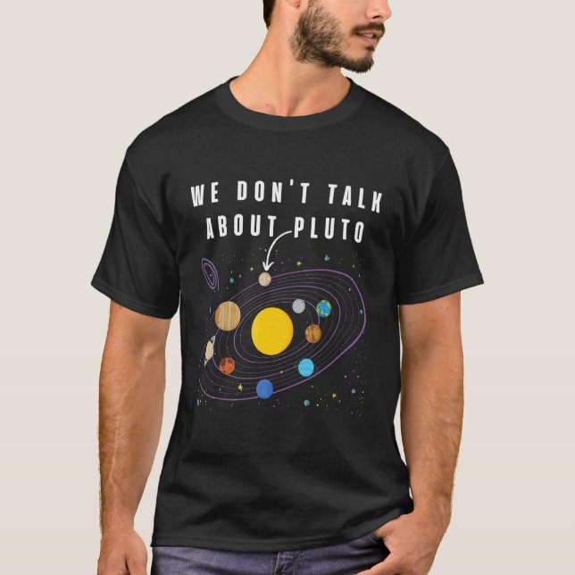Wir reden nicht über Pluto Space Pluto Planet Astr T-Shirt (Vorderseite)
