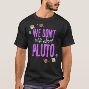 Wir reden nicht über Pluto T-Shirt