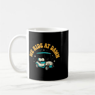 Wir Reiten Bei Morgengrauen Golf Kaffeetasse