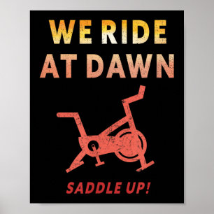 Wir reiten bei Morgengrauen Lustiger Indoor-Sn-Cyc Poster