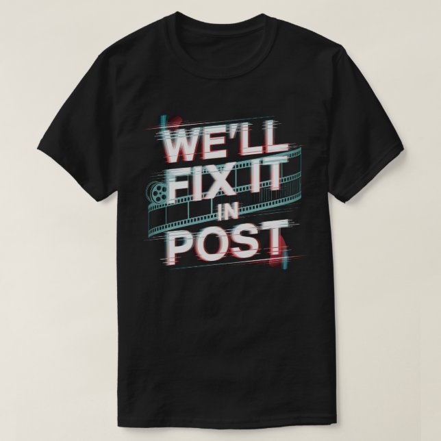 Wir reparieren es im Post - Film Editor, Filmprodu T-Shirt (Design vorne)