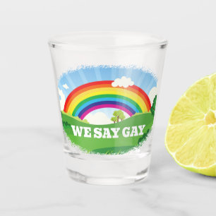 Wir sagen Gay Rainbow Pride Schnapsglas
