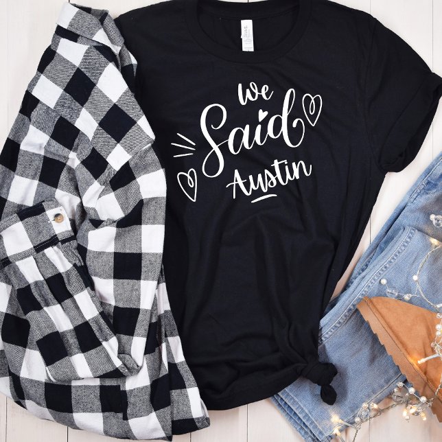 Wir sagten Austin Funny Black Junggeselinnen-Absch T-Shirt (Von Creator hochgeladen)