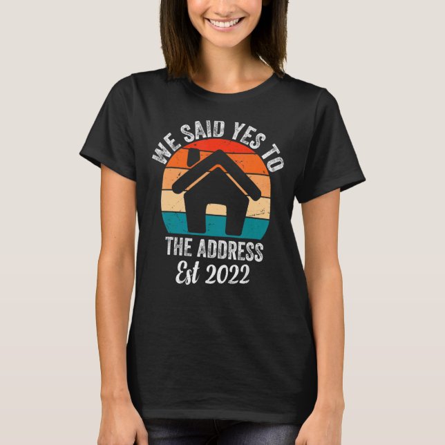 Wir sagten Ja zur Adresse 2022 Hausbesitzer Matchi T-Shirt (Vorderseite)