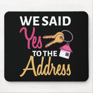 Wir sagten Ja zur Adresse Erster Hausbesitzer Neue Mousepad