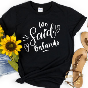 Wir sagten Orlando Schwarz Lustig Junggesellinnena T-Shirt
