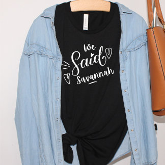 Wir sagten Savannah Funny Black Bachelorette T-Shirt