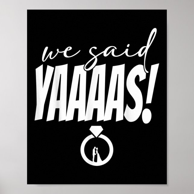 Wir sagten Yaaas! Bride Groom Wedding Poster (Vorne)