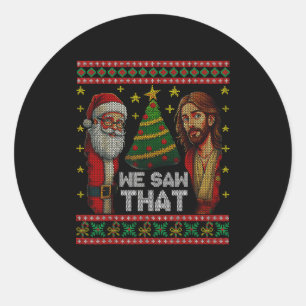 Wir sahen, dass Jesus und Santa Christlicher hässl Runder Aufkleber