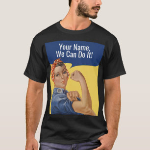 Wir schaffen es Custom Rosie The Riveter Feministi T-Shirt