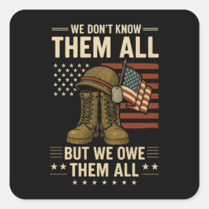 Wir schulden ihnen alle Patriotische Veteranen-Tag Quadratischer Aufkleber