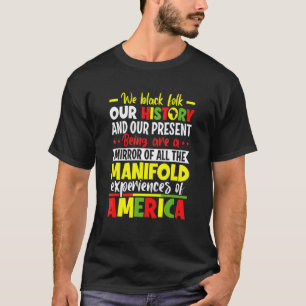 Wir Schwarzen Menschen unsere Geschichte vielfälti T-Shirt