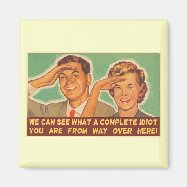 Wir sehen, dass du ein Idiot bist Magnet (Vorne)