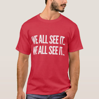 Wir sehen es alle Wir sehen es alle Lustig Dr. Ric T-Shirt
