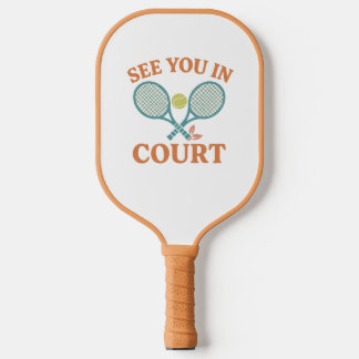 Wir sehen uns in Court Pickellball Paddles