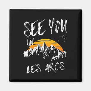 Wir sehen uns in Les Arcs Frankreich Wanderurlaub  Magnet